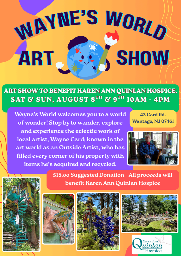 Bright poster for Wayne's World Art Show promoting charity for Karen Ann Quinlan Hospice, August 8–9, 10am–4pm, 42 Card Rd, Wantage NJ.