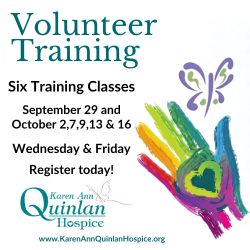 Volunteer Training poster for Karen Ann Quinlan Hospice; six training classes on Sept 29 and Oct 2, 7, 9, 13, 16; Wednesdays and Fridays; register today.