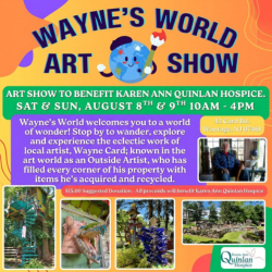 Poster for Wayne's World Art Show benefiting Karen Ann Quinlan Hospice, Aug 6–7, 10am–4pm, with colorful flowers.